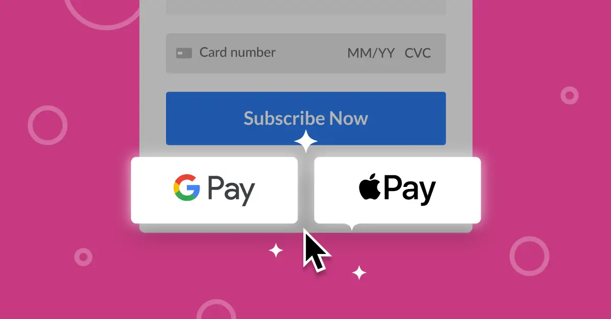 Accept Google and Apple Pay for Subscriptions