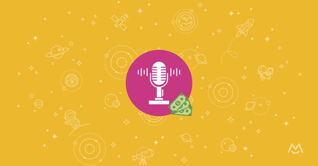 how do you make money from a podcast