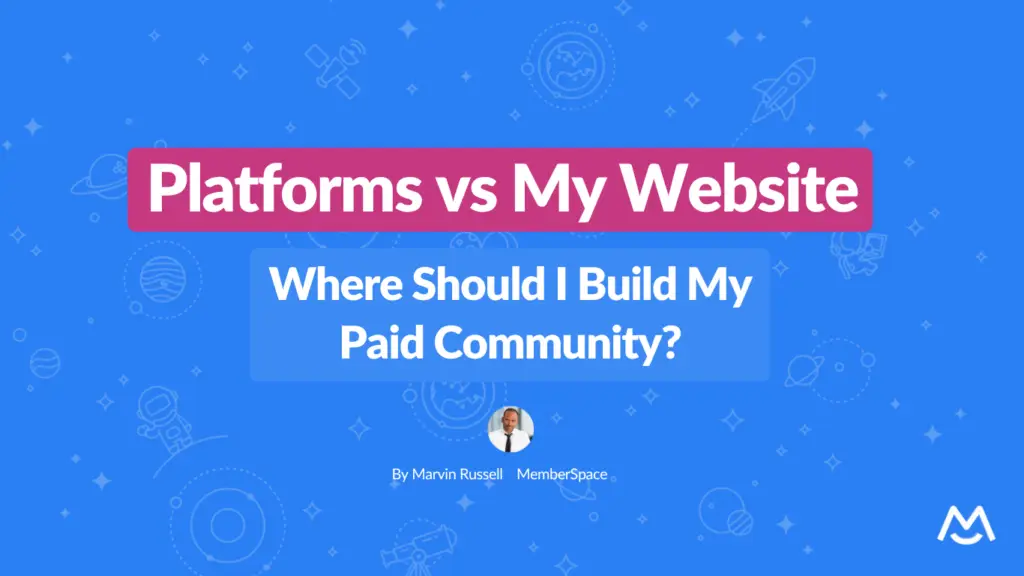 website vs platforms - building a paid community
